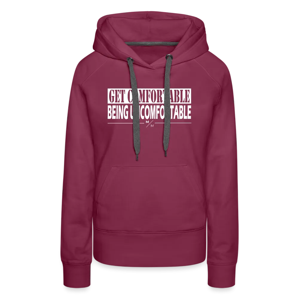 Get Comfortable Being Uncomfortable- Women’s Premium Hoodie