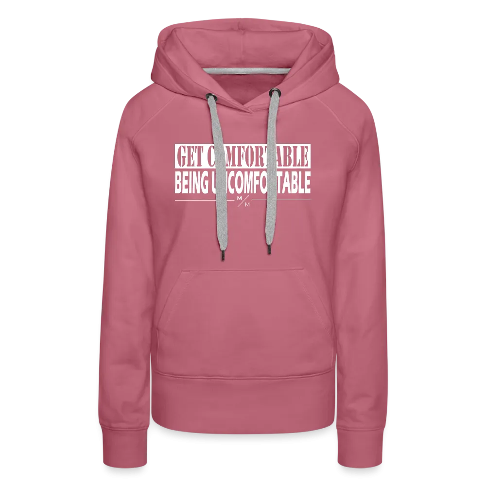 Get Comfortable Being Uncomfortable- Women’s Premium Hoodie